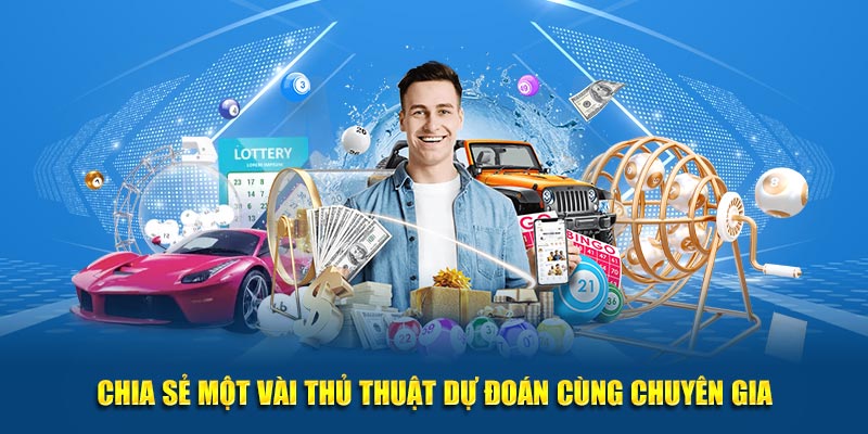 Chia sẻ một vài thủ thuật dự đoán cùng chuyên gia