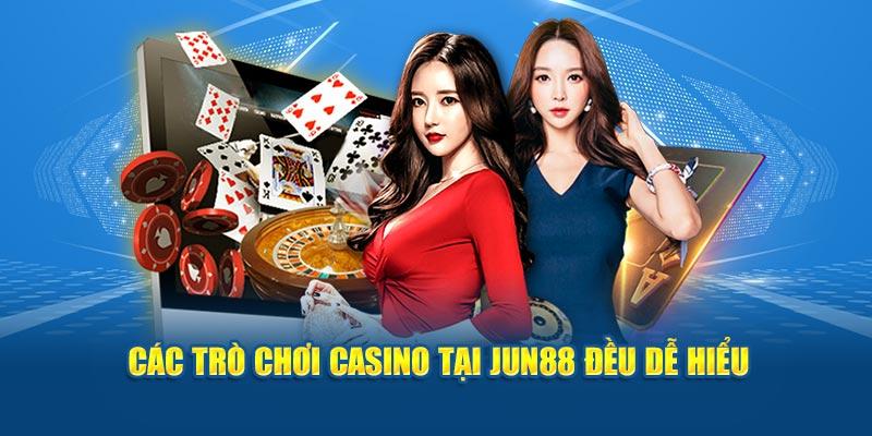 Các trò chơi casino tại Jun88 đều dễ hiểu