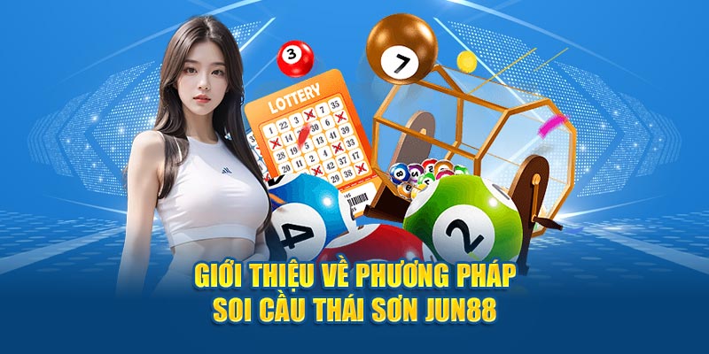 Giới thiệu về phương pháp soi cầu Thái Sơn Jun88