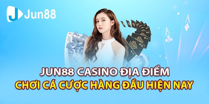 Một số tựa game hot tại Casino online Jun88