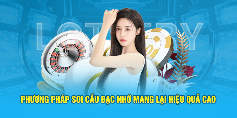 Phương pháp soi cầu bạc nhớ mang lại hiệu quả cao